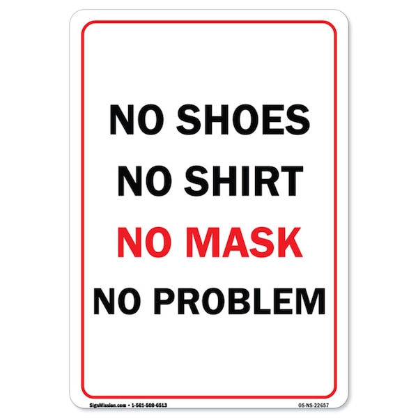Public Safety, No Shoes No Shirt No Mask No Problem, 18in X 12in Aluminum, OS-NS-A-1218-22657